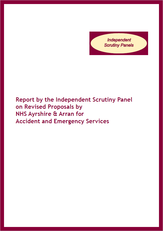 Report by the Independent Scrutiny Panel on Revised Proposals by NHS Ayrshire & Arran for Accident and Emergency Services