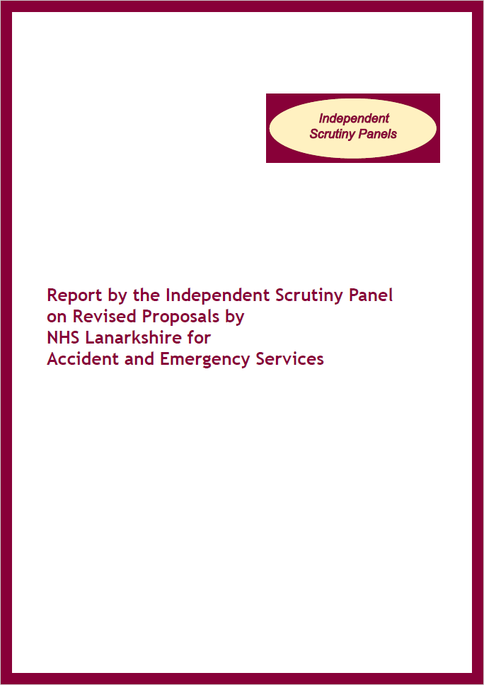 Report by the Independent Scrutiny Panel on Revised Proposals by NHS Lanarkshire for Accident and Emergency Services